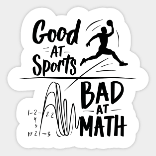 Good At Sports Bad At Math Sticker